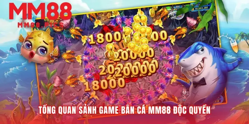 Cổng vào thế giới giải trí bắn cá MM88 độc đáo